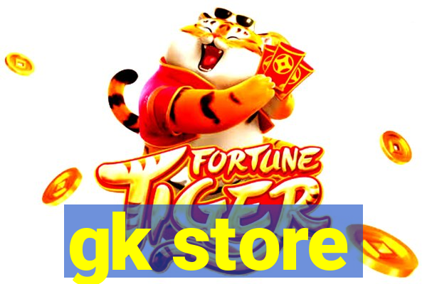 gk store