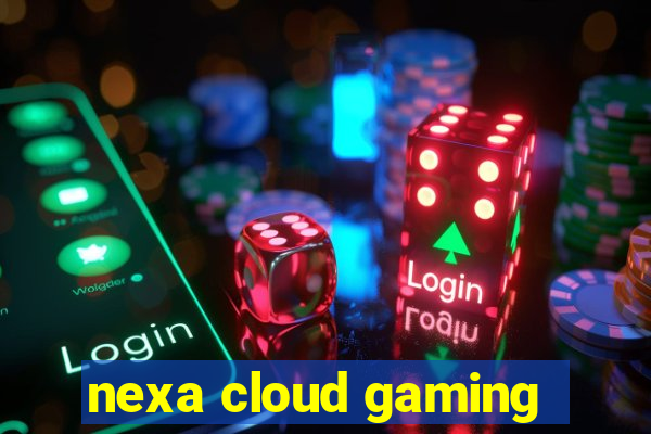 nexa cloud gaming