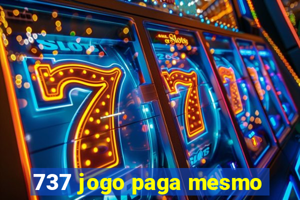 737 jogo paga mesmo