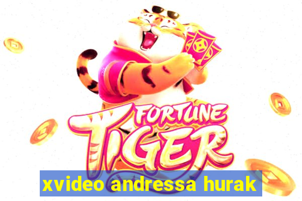 xvideo andressa hurak