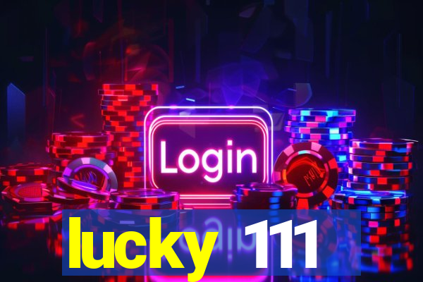 lucky 111