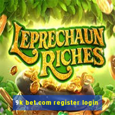 9k bet.com register login