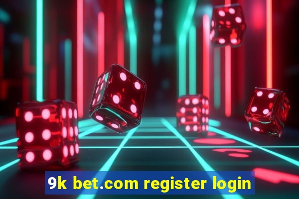 9k bet.com register login