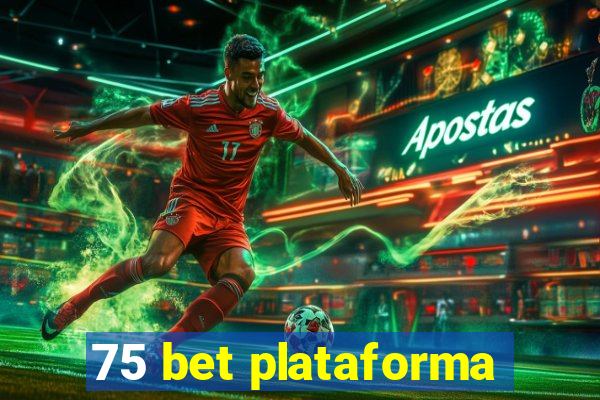 75 bet plataforma