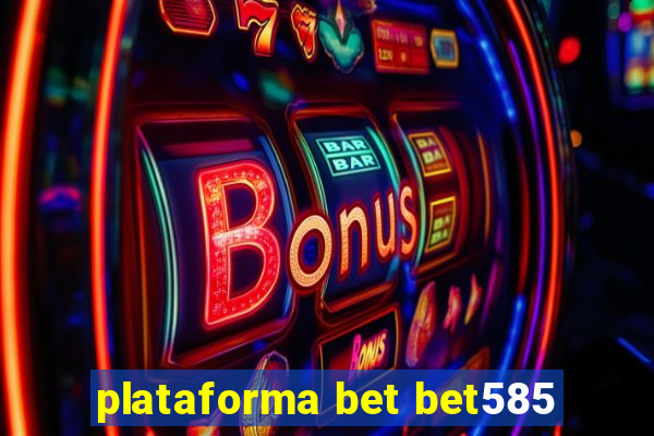 plataforma bet bet585