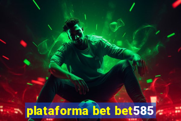 plataforma bet bet585