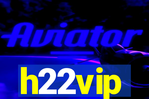 h22vip