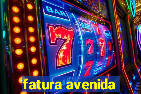 fatura avenida