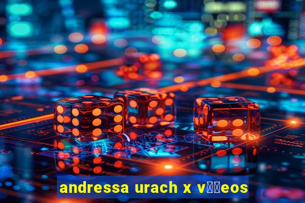 andressa urach x v閾哾eos