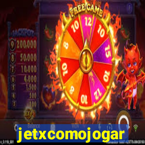 jetxcomojogar