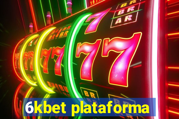 6kbet plataforma