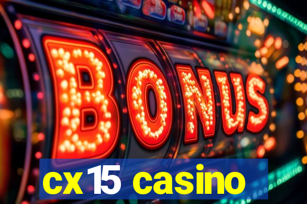 cx15 casino