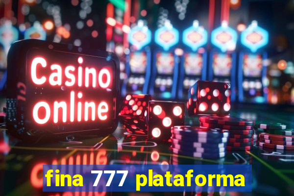 fina 777 plataforma