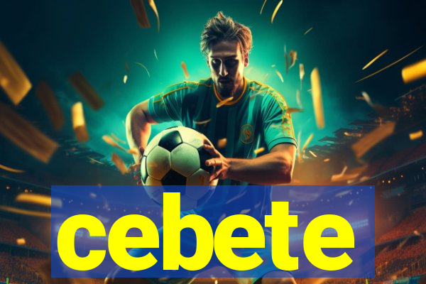 cebete