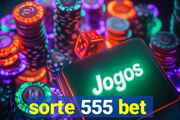 sorte 555 bet