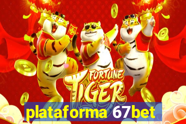 plataforma 67bet