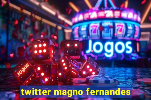 twitter magno fernandes