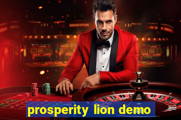 prosperity lion demo