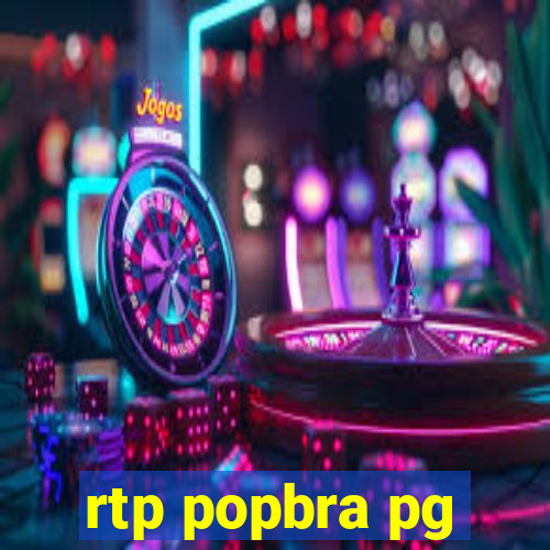 rtp popbra pg