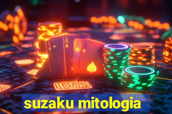 suzaku mitologia