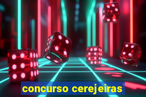 concurso cerejeiras