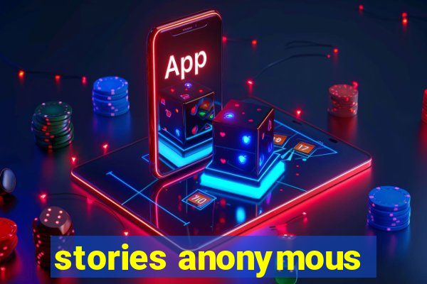 stories anonymous