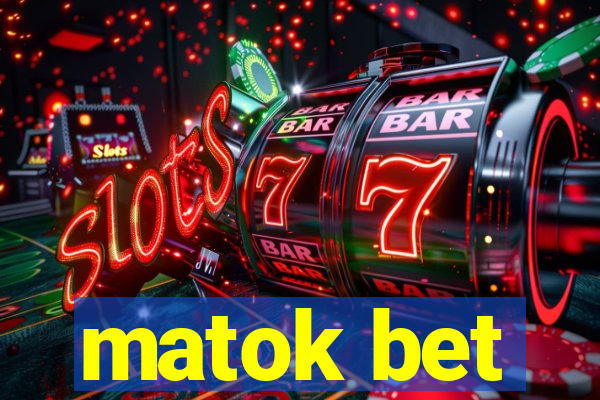 matok bet