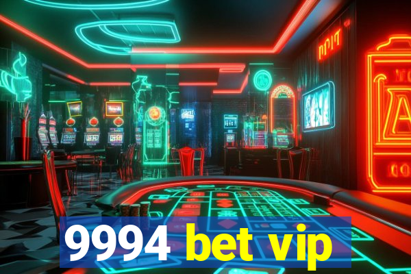 9994 bet vip