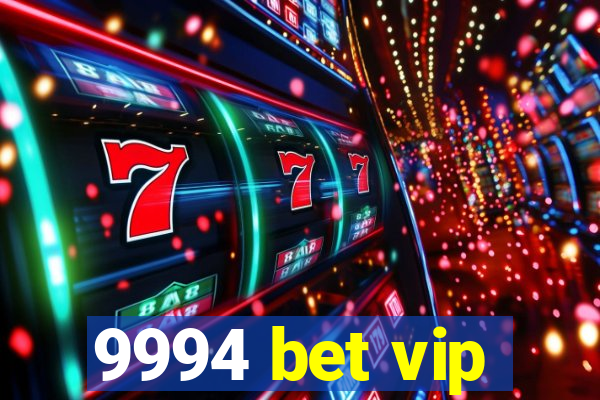 9994 bet vip