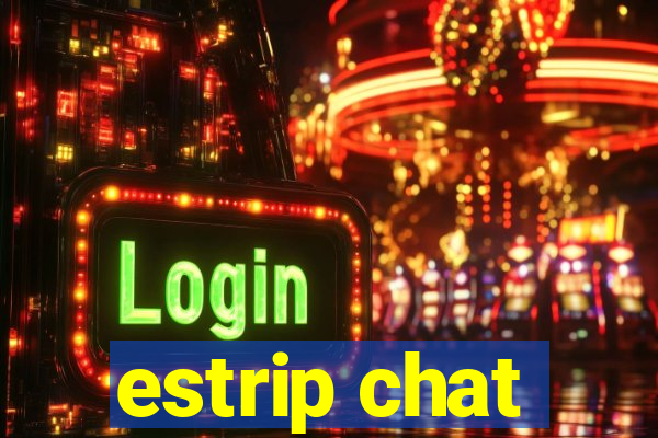 estrip chat