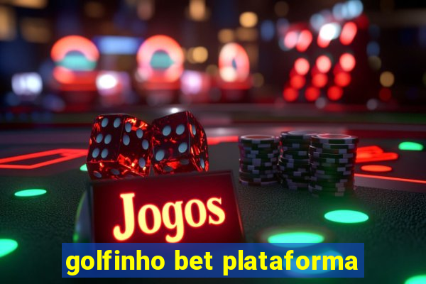 golfinho bet plataforma