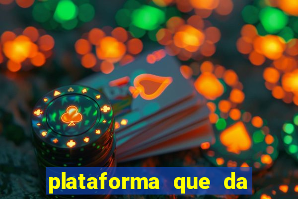 plataforma que da bonus sem deposito