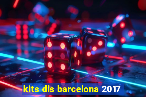 kits dls barcelona 2017