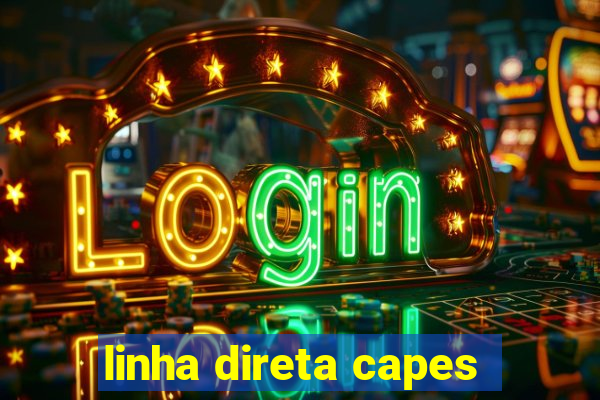 linha direta capes