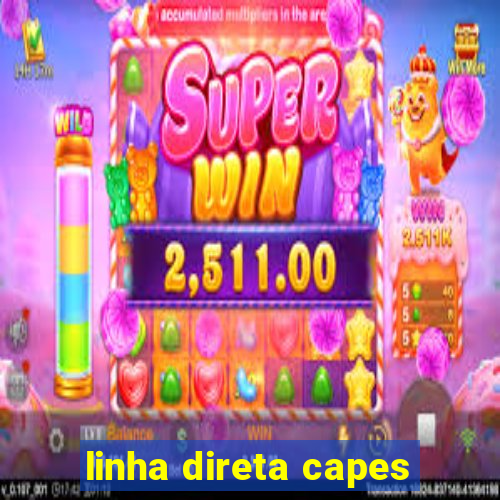 linha direta capes