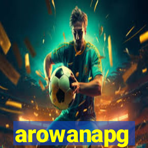 arowanapg