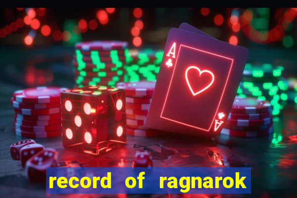 record of ragnarok 3 temporada onde assistir