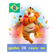 ganhe 20 reais no cadastro bet