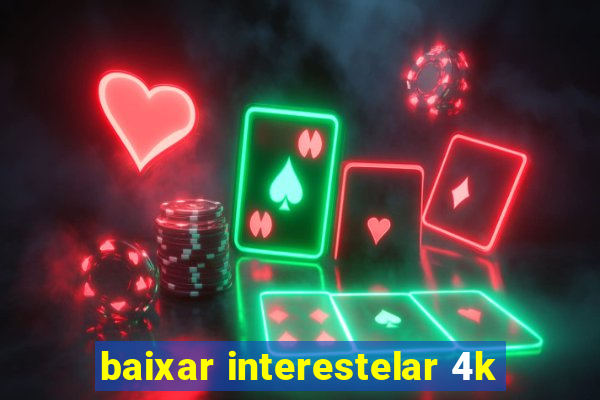 baixar interestelar 4k