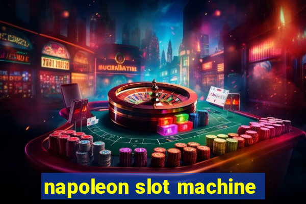 napoleon slot machine