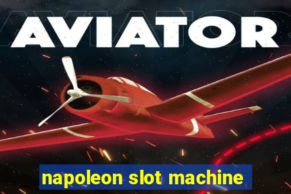 napoleon slot machine