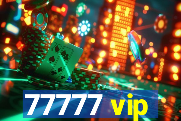 77777 vip