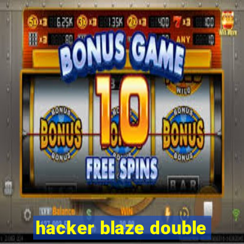 hacker blaze double