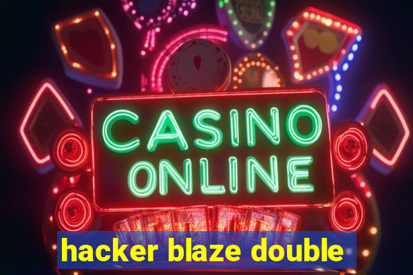 hacker blaze double