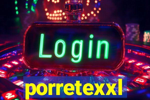 porretexxl