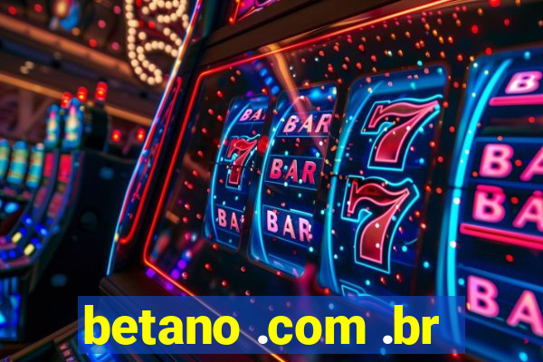 betano .com .br