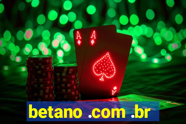 betano .com .br