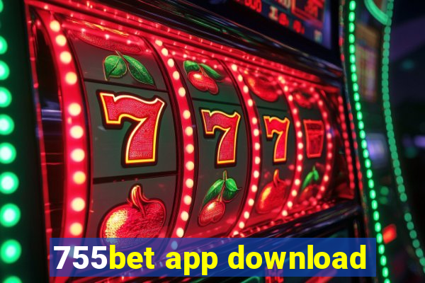 755bet app download