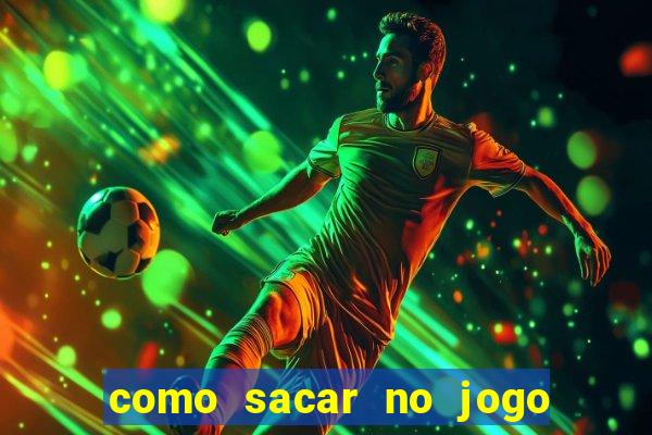 como sacar no jogo do tigrinho