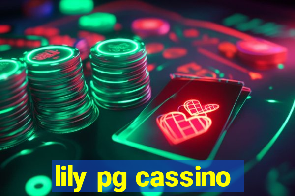 lily pg cassino